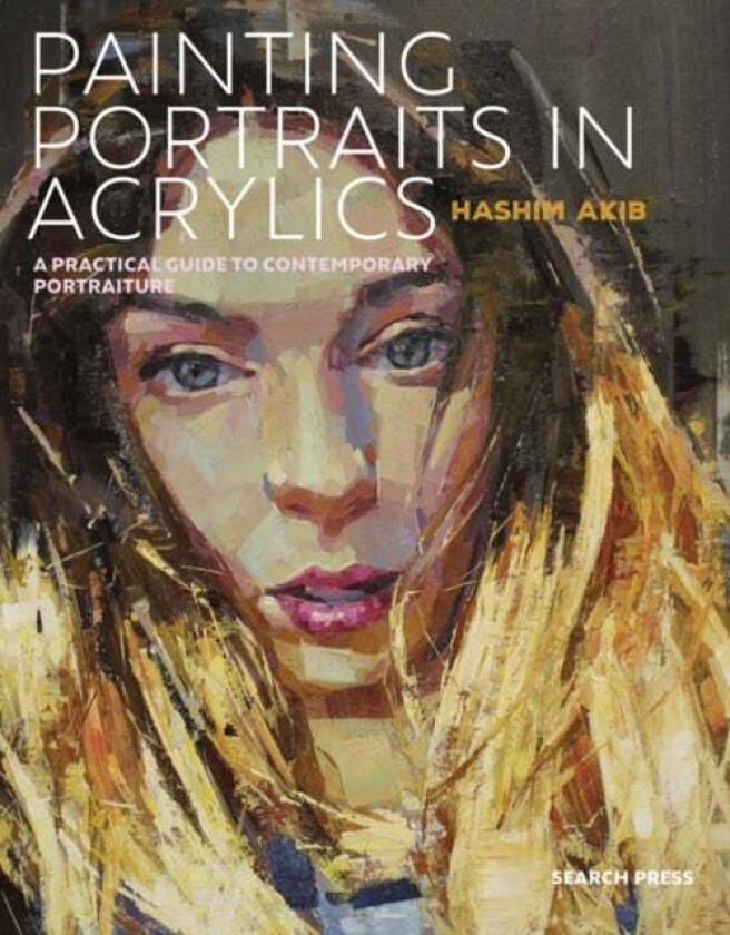 Painting Portraits in Acrylics av Hashim Akib