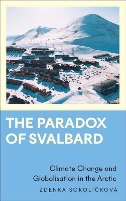 The Paradox of Svalbard av Zdenka Sokolickova