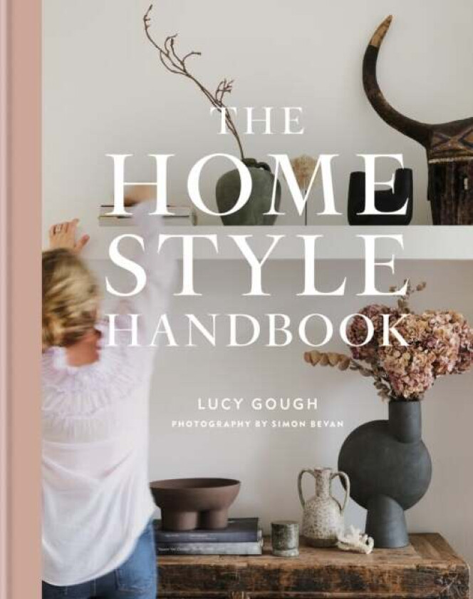 The Home Style Handbook av Lucy Gough