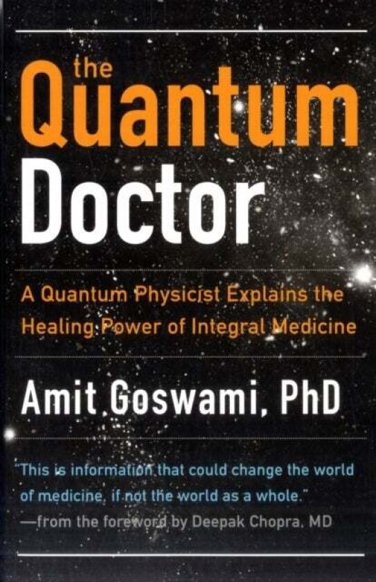 Quantum Doctor av Amit Ph.D. Goswami