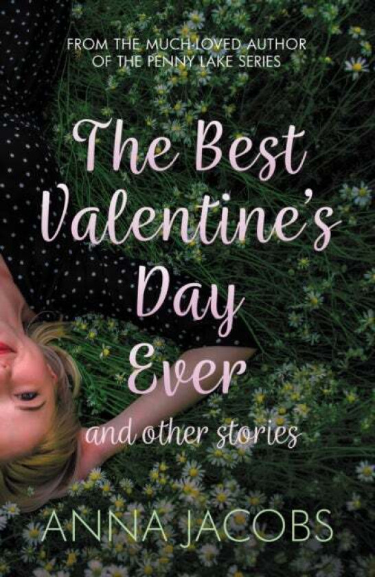 The Best Valentine's Day Ever and other stories av Anna Jacobs