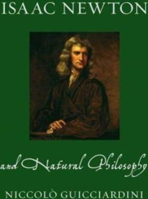 Isaac Newton and Natural Philosophy av Niccolo Guicciardini