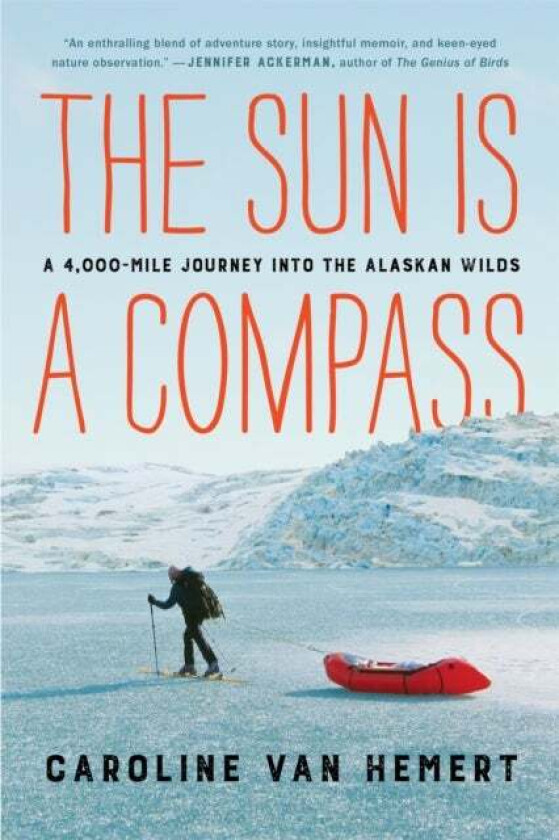 The Sun Is a Compass av Caroline Van Hemert