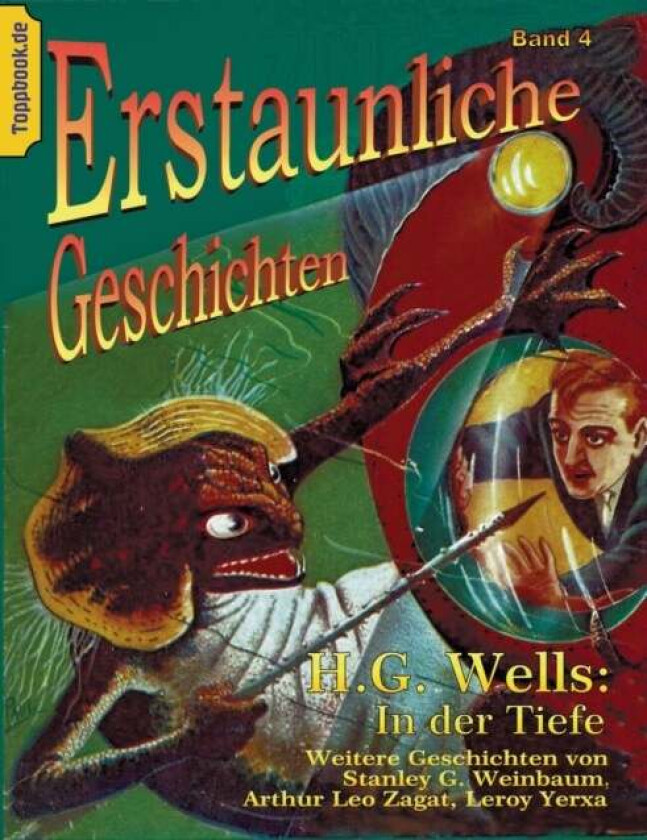 In der Tiefe av H G Wells, Stanley G Weinbaum, Arthur Leo Zagat
