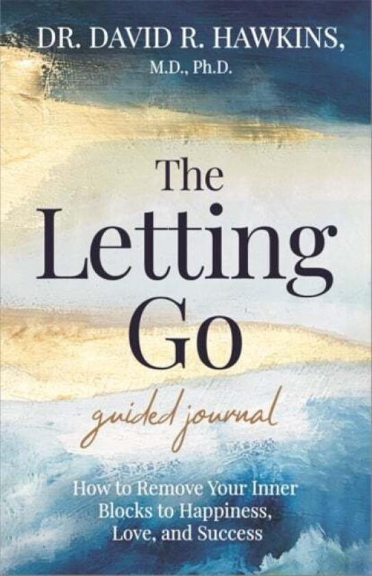 The Letting Go Guided Journal av David R. Hawkins
