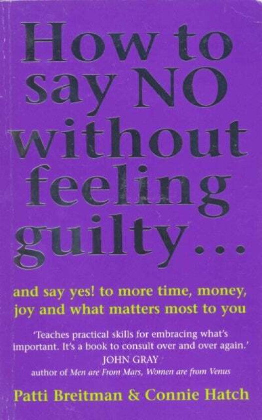 How To Say No Without Feeling Guilty ... av Connie V Hatch Hatch, Patti Breitman