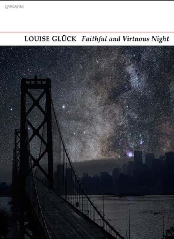 Faithful and virtuous night av Louise Gl¿ck