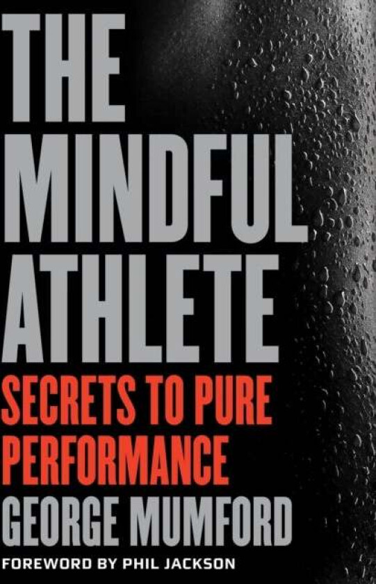 The Mindful Athlete av George Mumford