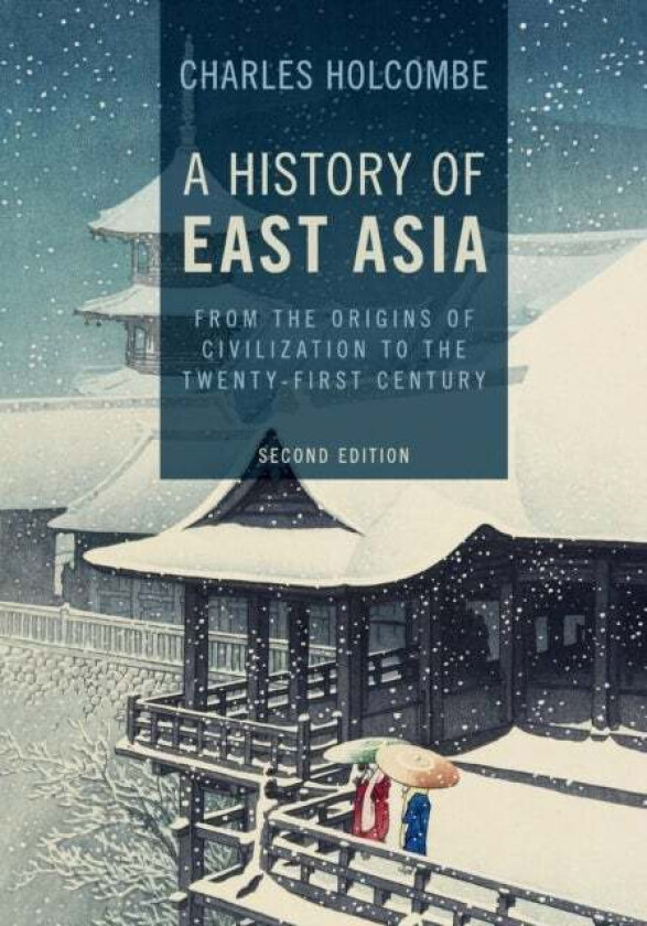 A History of East Asia av Charles (University of Northern Iowa) Holcombe