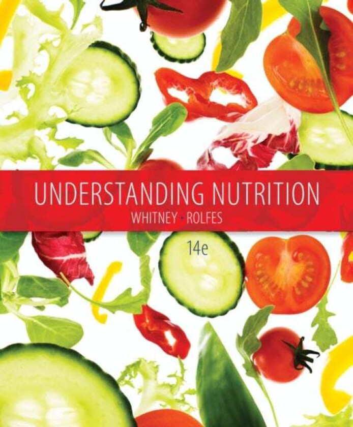 Understanding Nutrition av Eleanor (Nutrition and Health Associates) Whitney, Sharon Rady (Nutrition and Health Associates) Rolfes