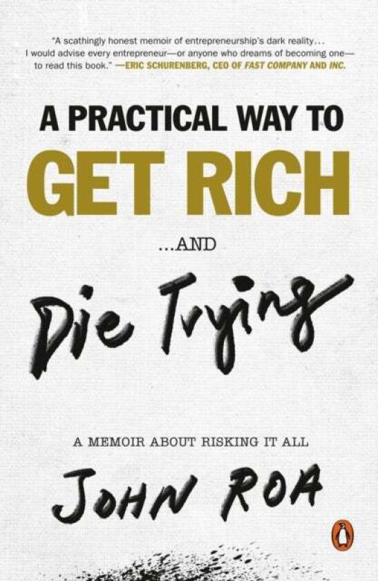 A Practical Way To Get Rich ...and Die Trying av John Roa