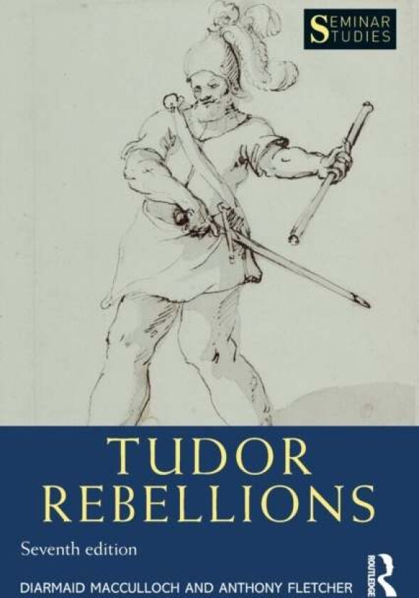 Tudor Rebellions av Diarmaid (University of Oxford UK) MacCulloch, Anthony (University of Essex UK) Fletcher