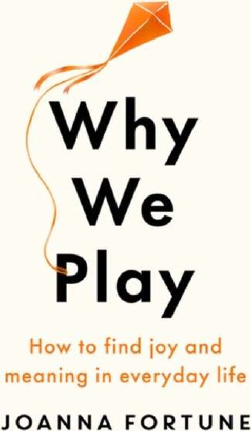 Why We Play av Joanna Fortune