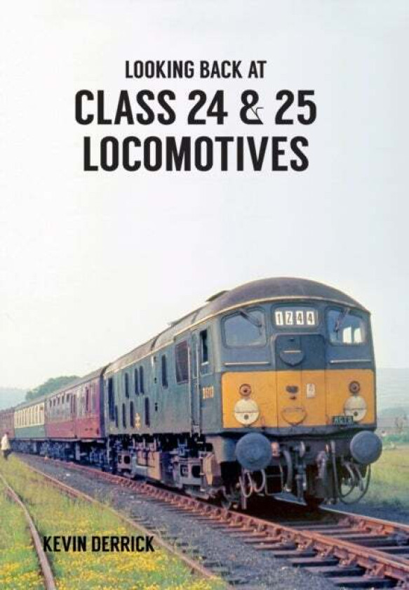 Looking Back At Class 24 & 25 Locomotives av Kevin Derrick