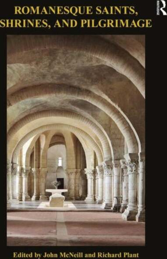 Romanesque Saints, Shrines, and Pilgrimage