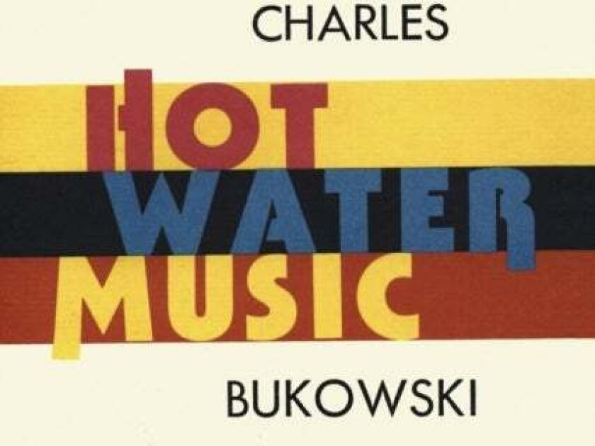 Hot Water Music av Charles Bukowski