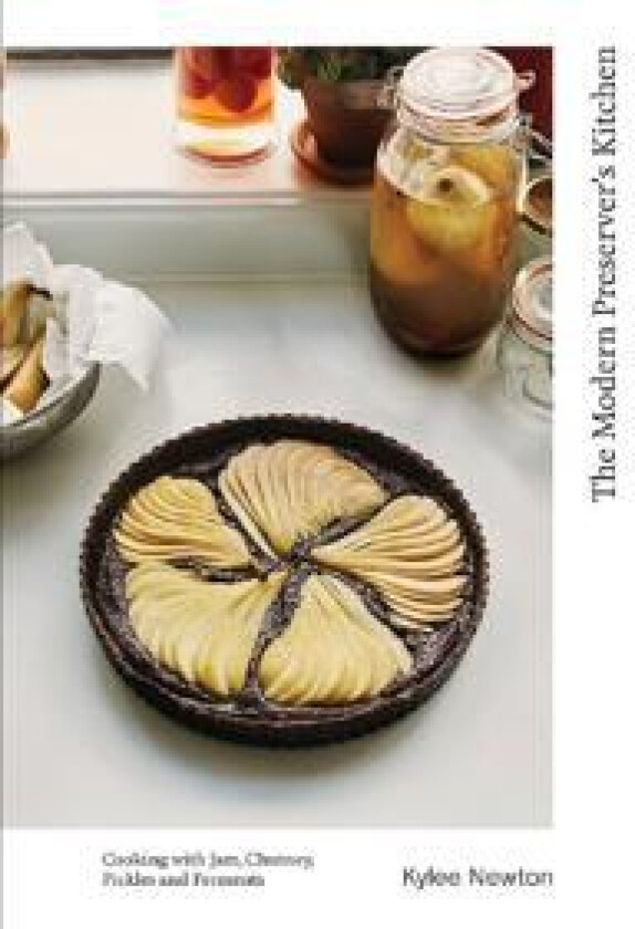 The Modern Preserver's Kitchen av Kylee Newton