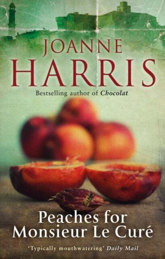 Peaches for Monsieur le Cure (Chocolat 3) av Joanne Harris