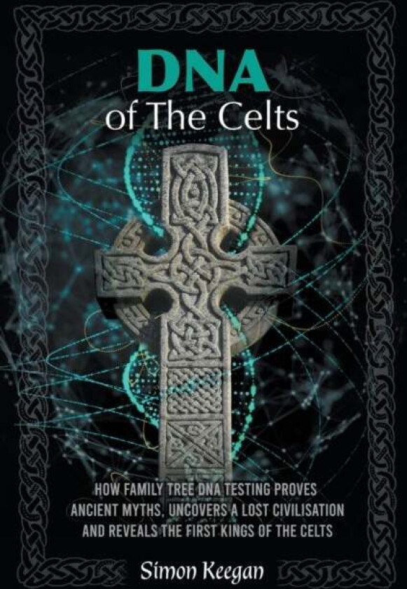 DNA of the Celts av Simon Keegan