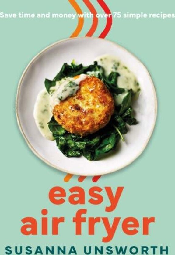 Easy Air Fryer av Susanna Unsworth