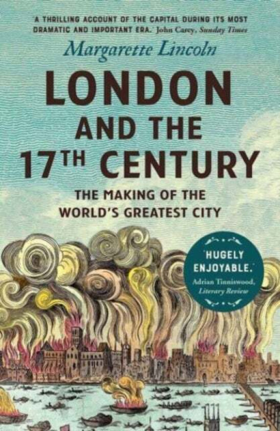 London and the Seventeenth Century av Margarette Lincoln