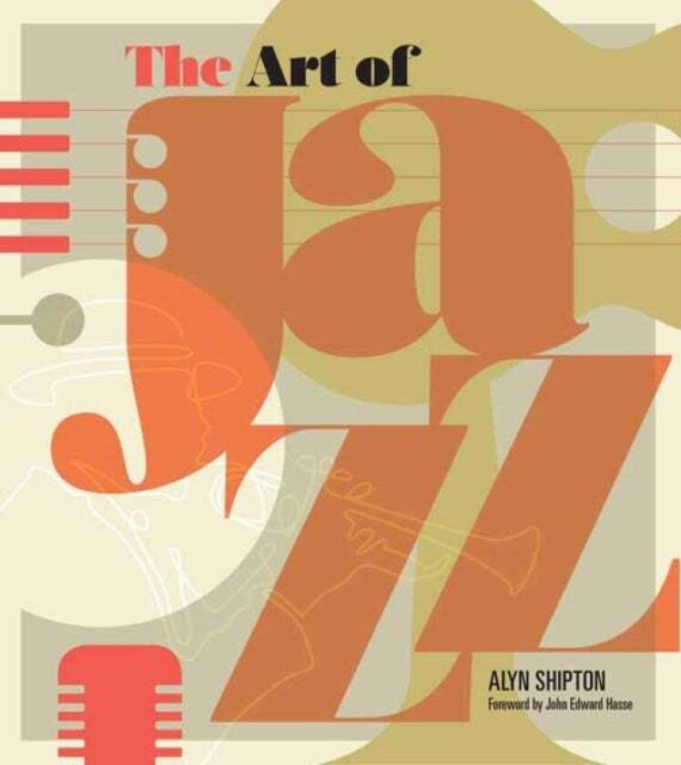 Art of Jazz av Alyn Shipton, John Edward Hasse