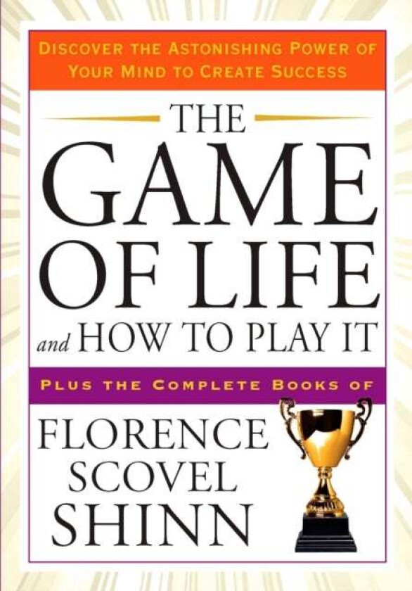 The Game of Life and How to Play it av Florence Scovel (Florence Scovel Shinn) Shinn