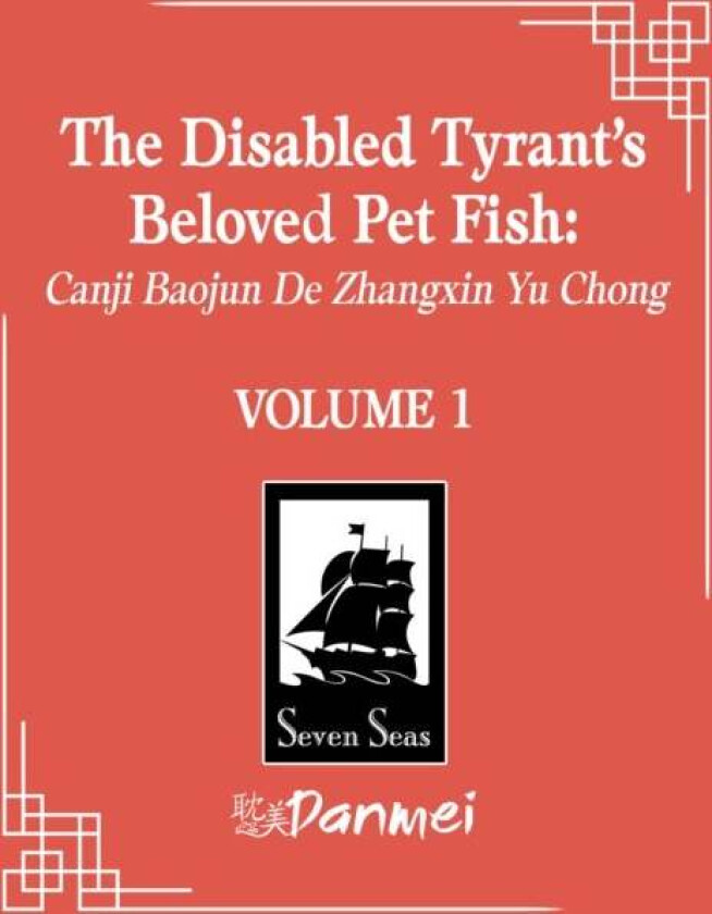The Disabled Tyrant's Beloved Pet Fish: Canji Baojun De Zhangxin Yu Chong (Novel) Vol. 1 av Xue Shan Fei Hu