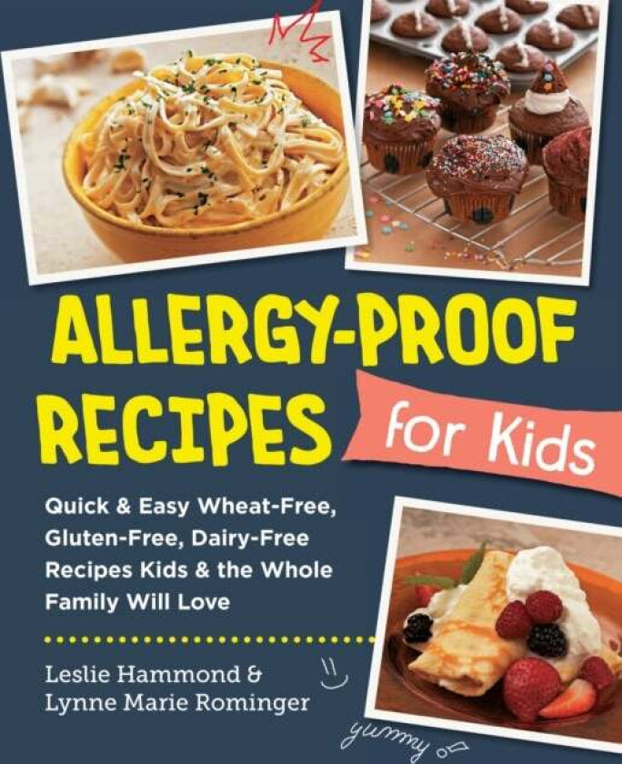 Allergy-Proof Recipes for Kids av Leslie Hammond, Lynne Marie Rominger