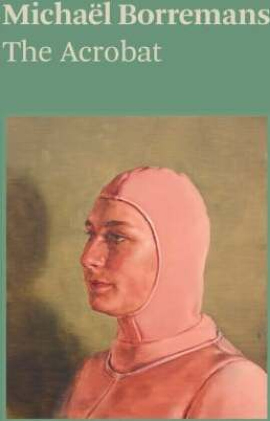 Michael Borremans: The Acrobat av Michael Borremans