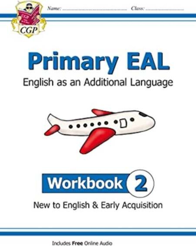 Primary EAL: English for Ages 6-11 - Workbook 2 (New to English & Early Acquisition) av CGP Books