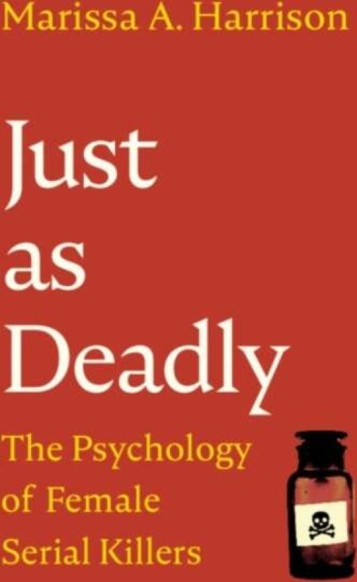 Just as Deadly av Marissa A. (Pennsylvania State University) Harrison