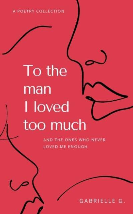 To the man I loved too much av Gabrielle G