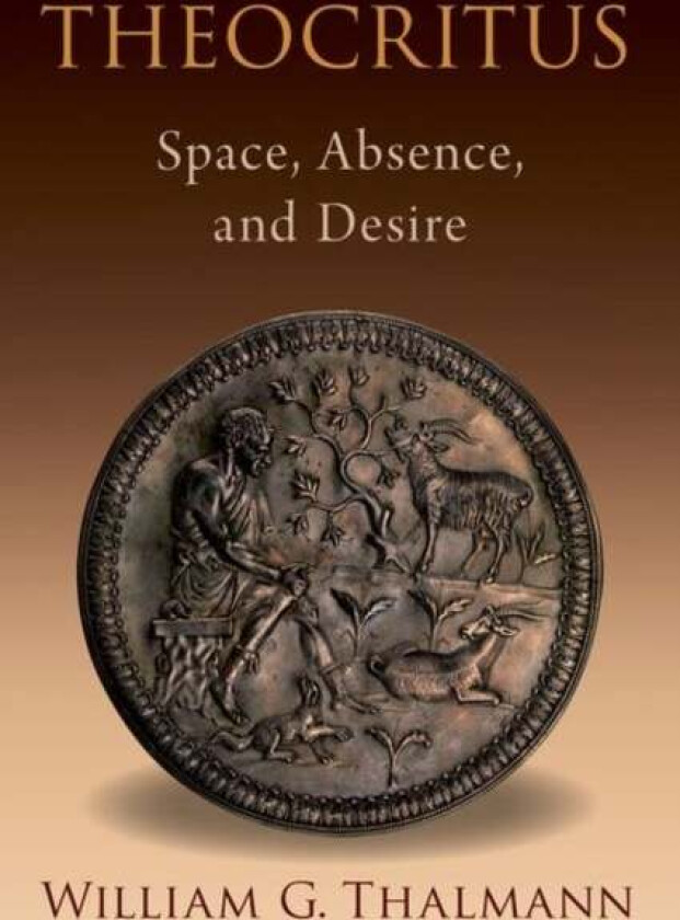 Theocritus av William G. (Professor Emeritus of Classics and Comparative Literature Professor Emeritus of Classics and Comparative Literature Universi