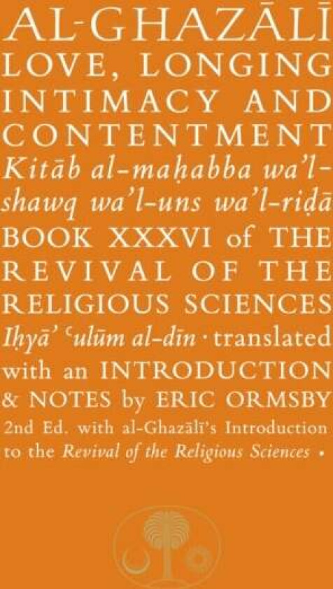 Al-Ghazali on Love, Longing, Intimacy & Contentment av Abu Hamid al-Ghazali