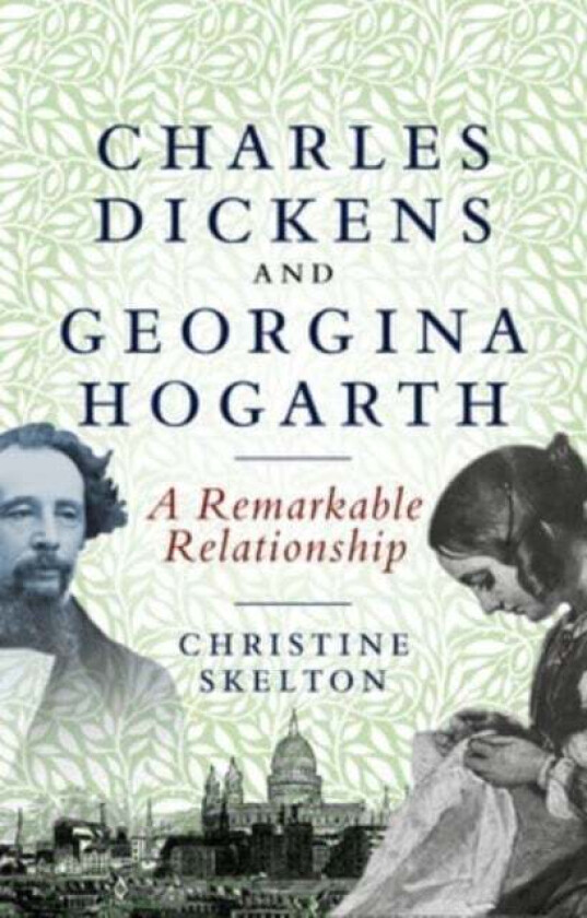 Charles Dickens and Georgina Hogarth av Christine Skelton