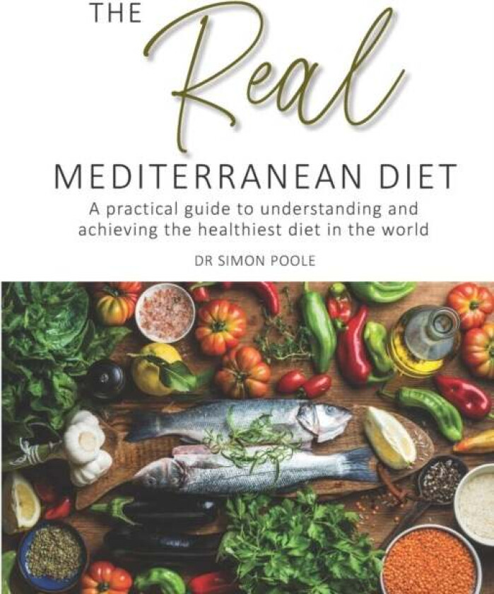 The Real Mediterranean Diet av Simon Poole