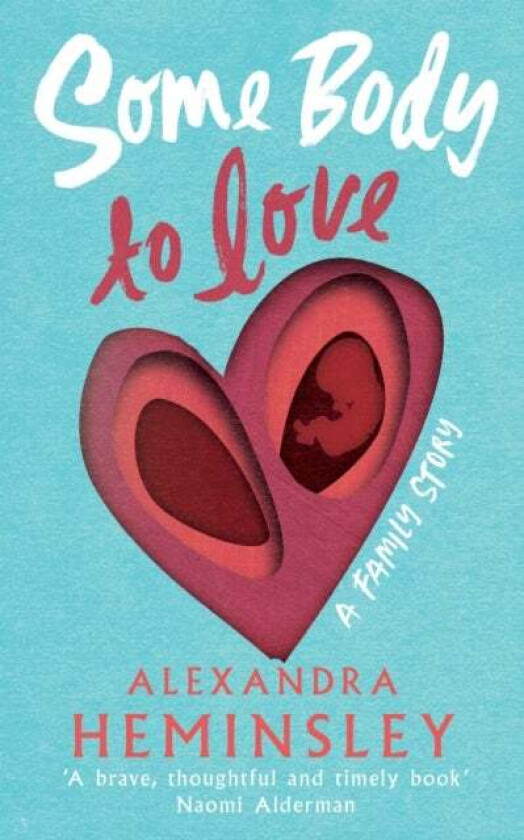 Some Body to Love av Alexandra Heminsley