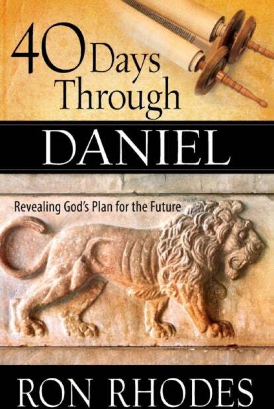 40 Days Through Daniel av Ron Rhodes