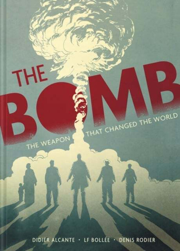 The Bomb av Didier Alcante, Laurent-Frederic Bollee