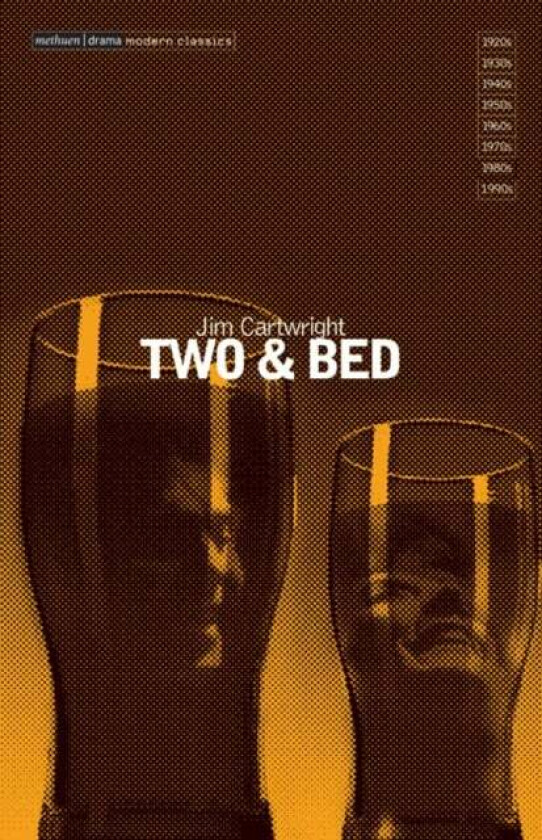'Two' & 'Bed' av Jim (Playwright UK) Cartwright