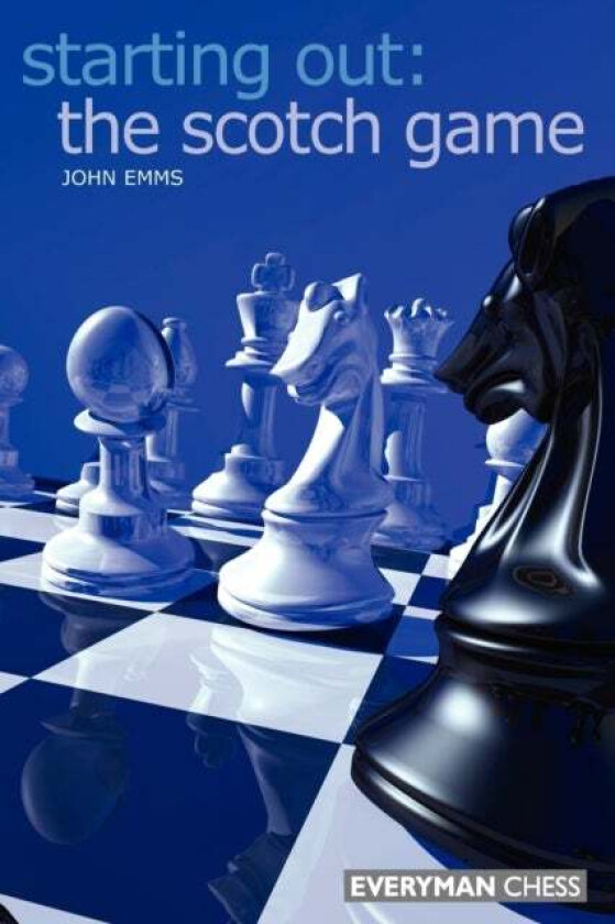 The Starting Out: The Scotch Game av John Emms