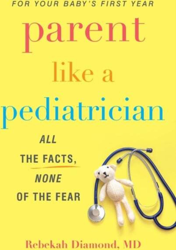 Parent Like A Pediatrician Av Rebekah Diamond