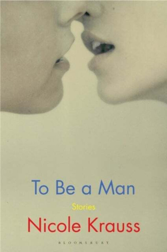To Be a Man av Nicole Krauss