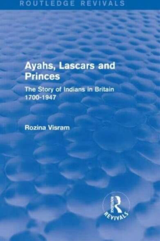 Ayahs, Lascars and Princes av Rozina Visram
