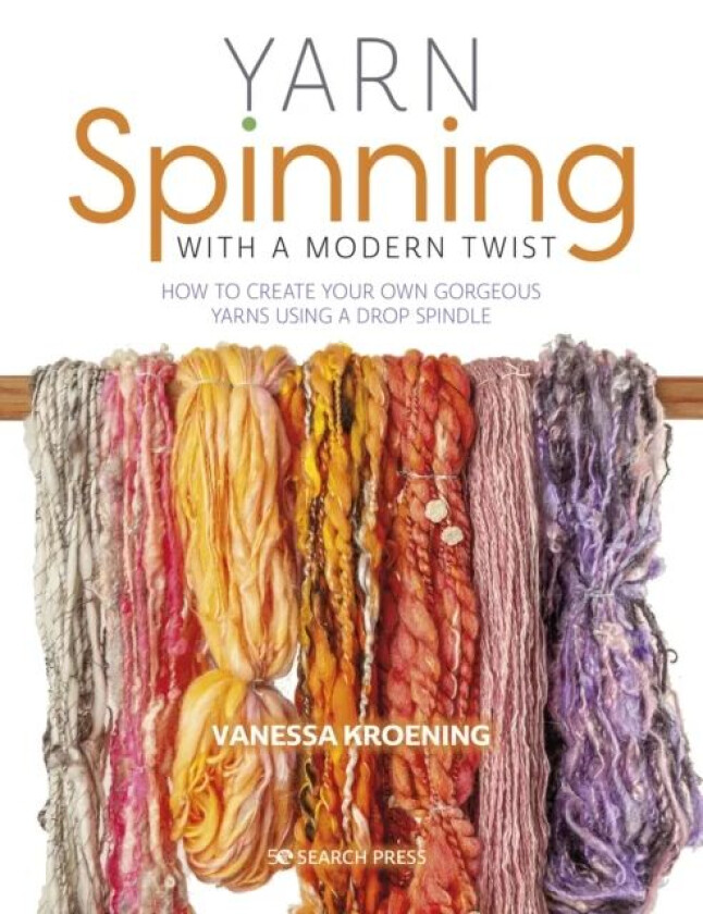 Yarn Spinning with a Modern Twist av Vanessa Kroening