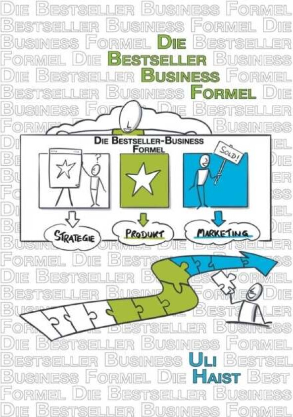 Die Bestseller-Business-Formel av Uli Haist
