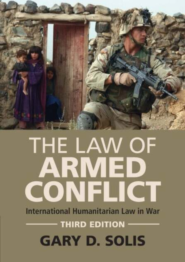 The Law of Armed Conflict av Gary D. (United States Military Academy) Solis