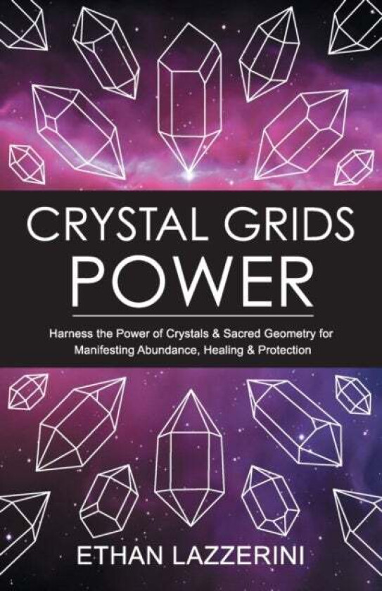 Crystal Grids Power av Ethan Lazzerini
