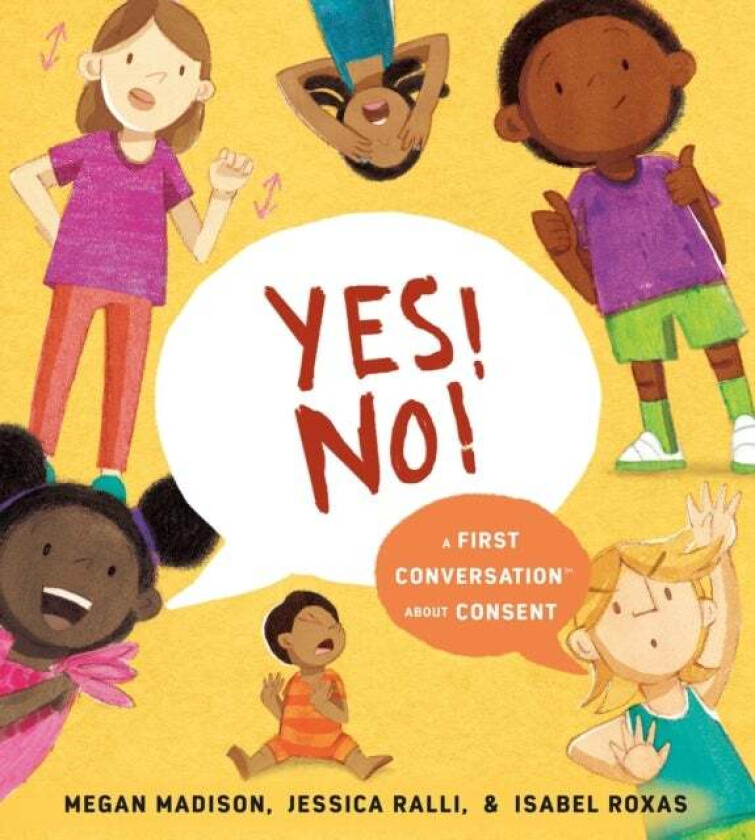 Yes! No!: A First Conversation About Consent av Megan Madison, Jessica Ralli